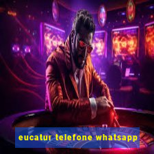 eucatur telefone whatsapp